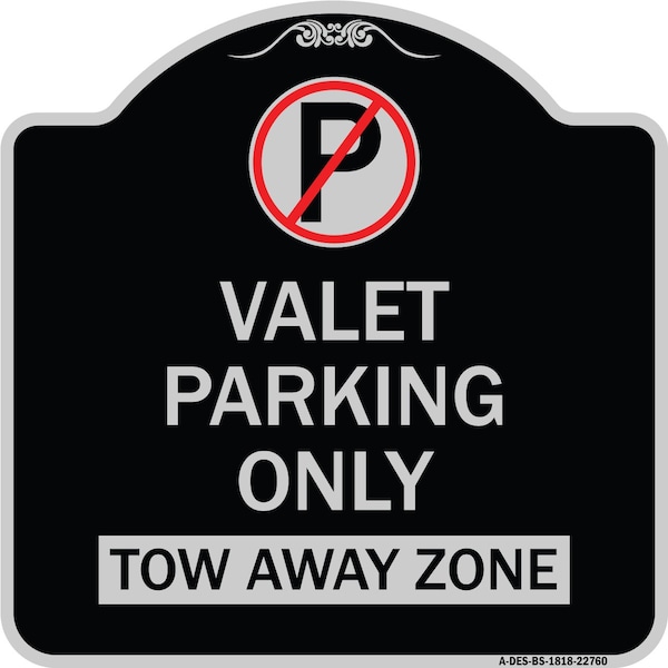 Signmission Valet Parking Only Tow Away Zone Heavy-Gauge Aluminum Architectural Sign, 18" x 18", BS-1818-22760 A-DES-BS-1818-22760 - main